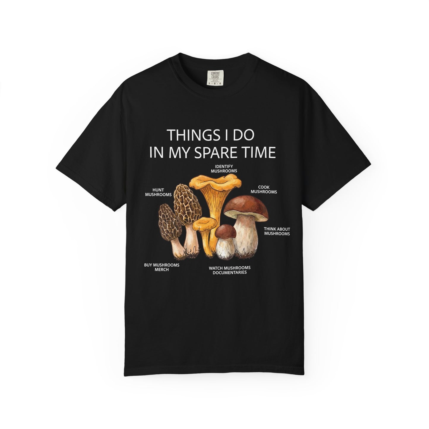 Mushrooms Things I Do in my Spare Time shirt, Gardener T-shirt, Mushroom T-shirt