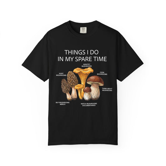 Mushrooms Things I Do in my Spare Time shirt, Gardener T-shirt, Mushroom T-shirt